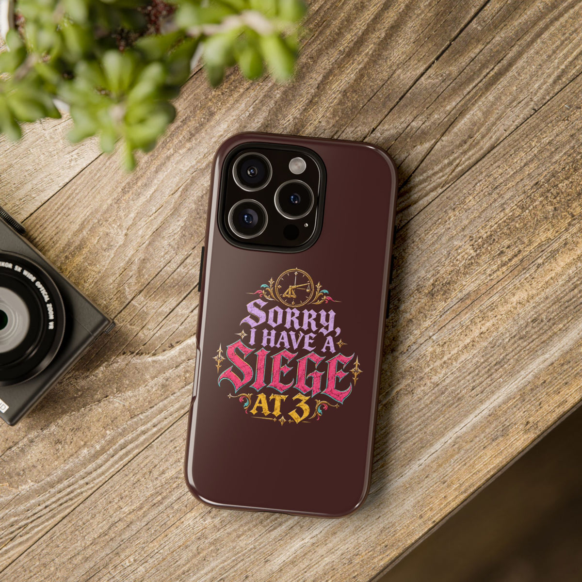 Sorry, I Have a Siege at 3 Tough Phone Case