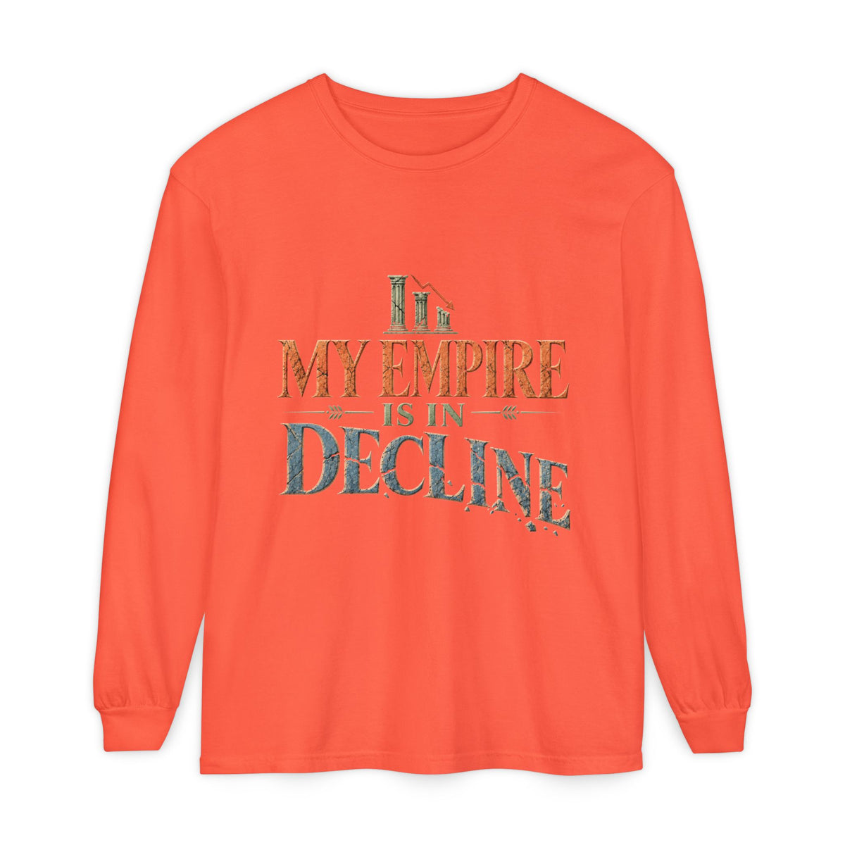 My Empire Is in Decline Long Sleeve T-Shirt