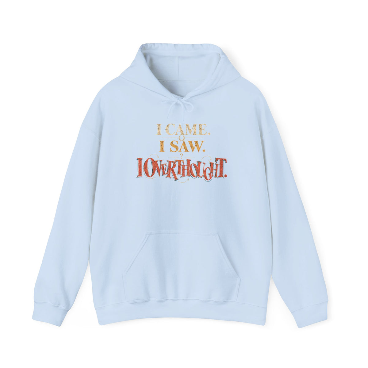 I Came, I Saw, I Overslept Hoodie
