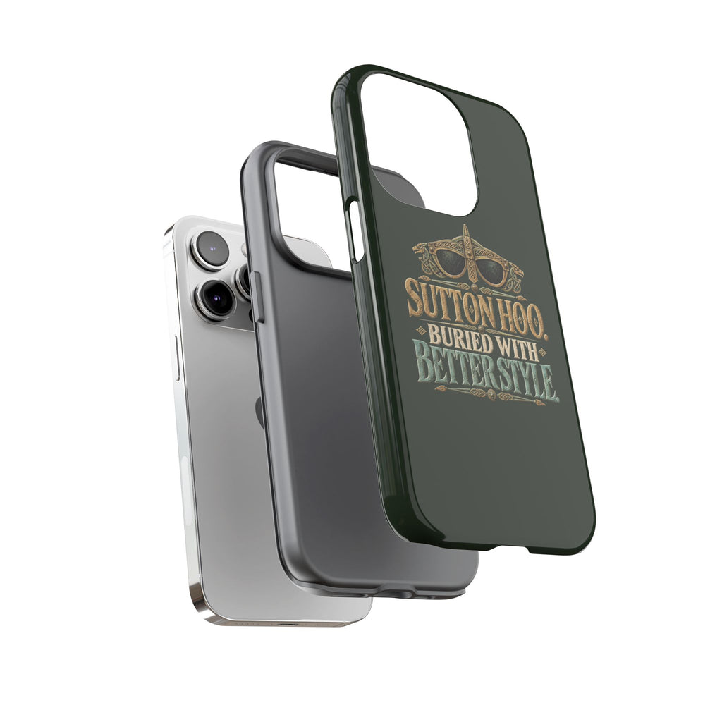 Sutton Hoo Buried With Better Style Phone Case