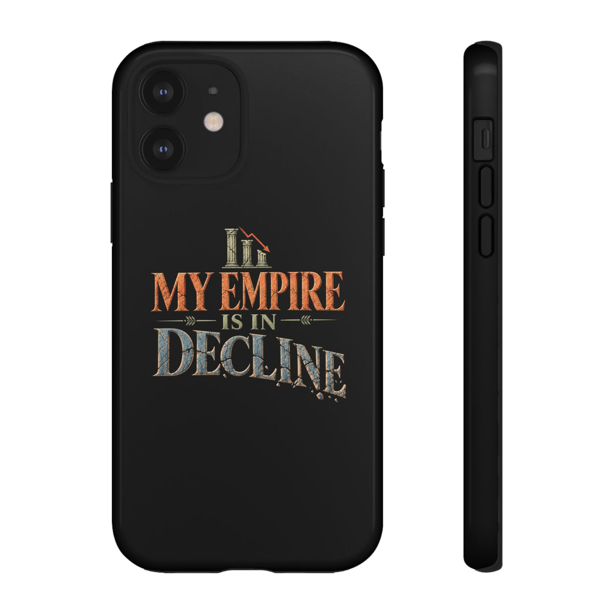 My Empire Is in Decline Tough Phone Case