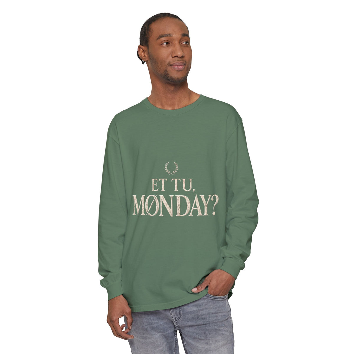 Et Tu, Monday? Long Sleeve T-Shirt