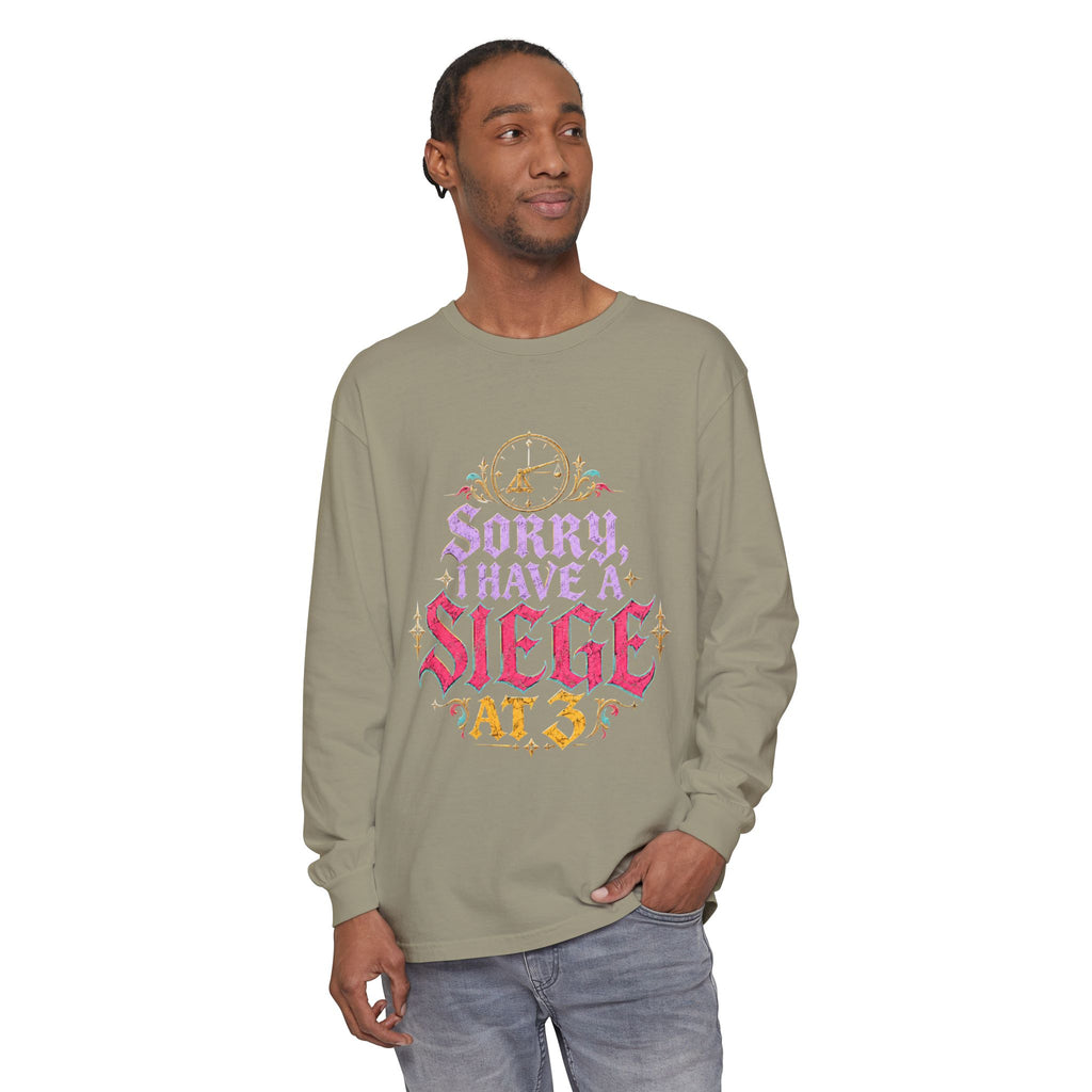 Sorry, I Have a Siege at 3 Funny Medieval Long Sleeve T-Shirt