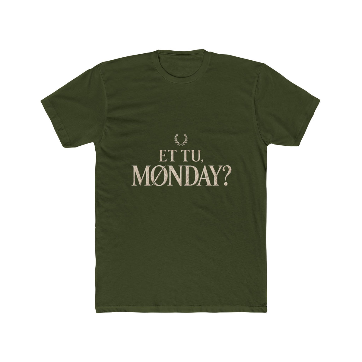 Et Tu Monday? Funny Monday Cotton T-Shirt