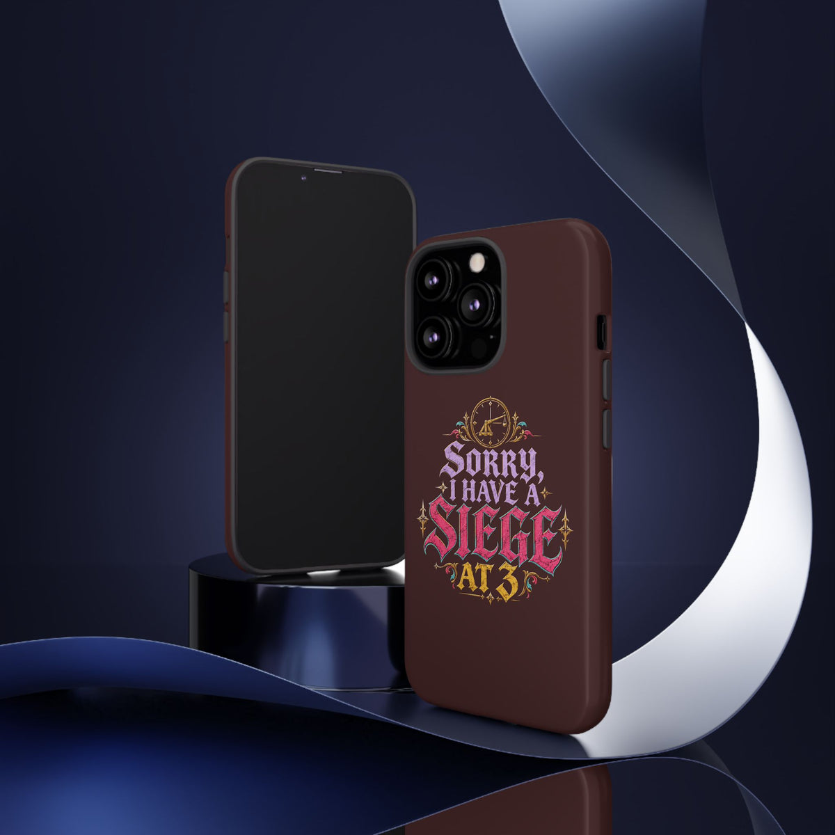 Sorry, I Have a Siege at 3 Tough Phone Case