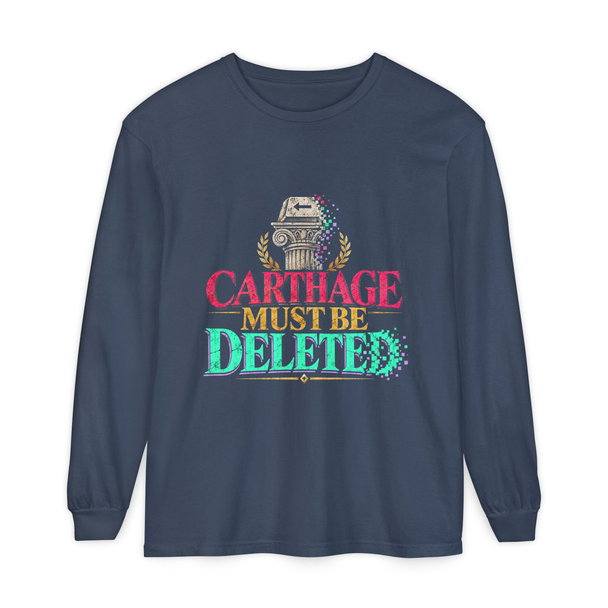 Carthage Must Be Deleted Long Sleeve T-Shirt