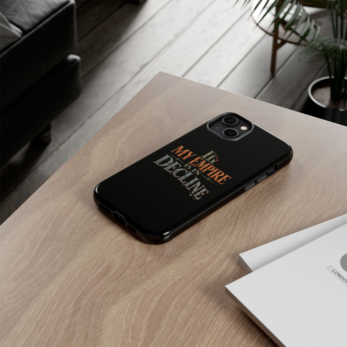 My Empire Is in Decline Tough Phone Case