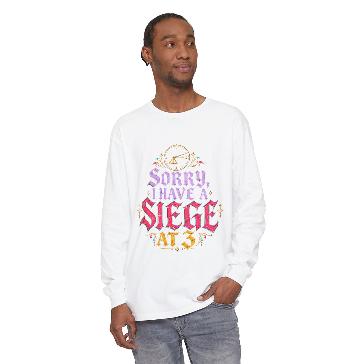 Sorry, I Have a Siege at 3 Funny Medieval Long Sleeve T-Shirt