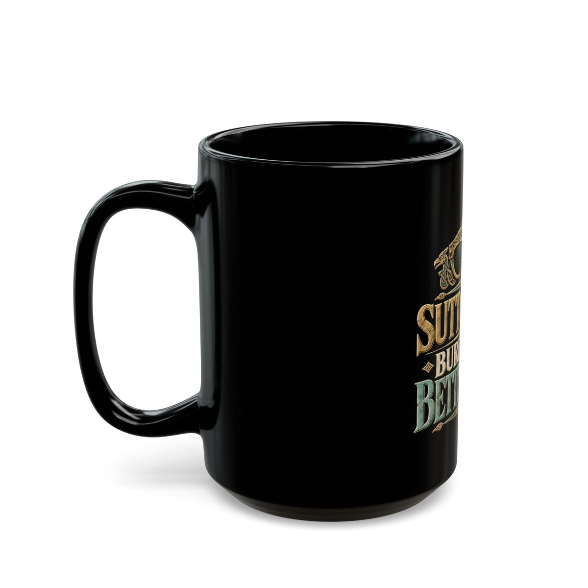 Sutton Hoo Buried With Better Style Black Mug