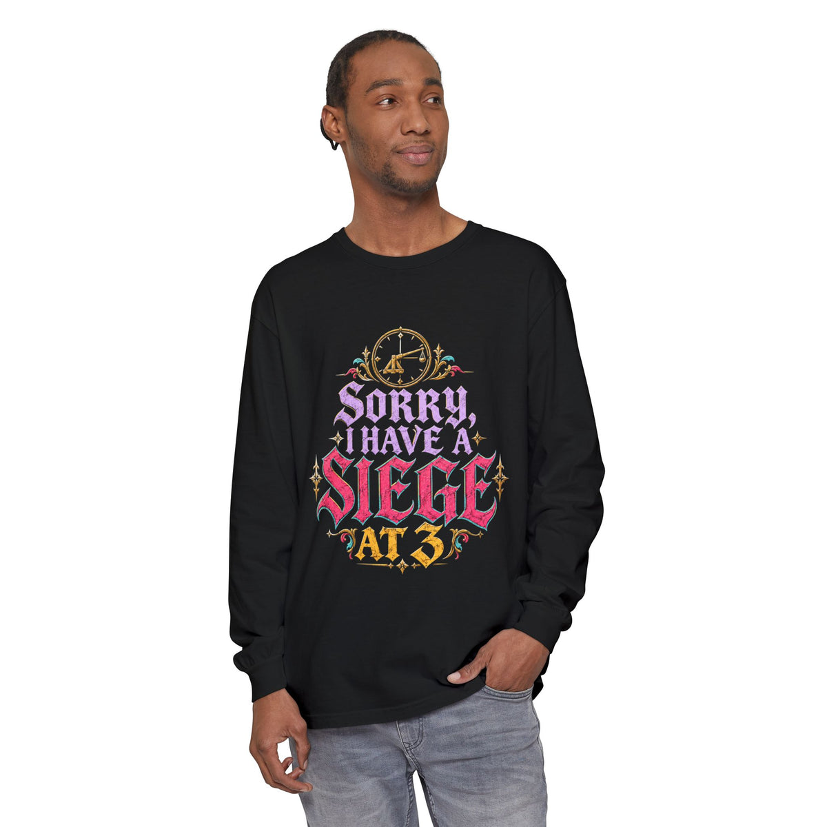 Sorry, I Have a Siege at 3 Funny Medieval Long Sleeve T-Shirt