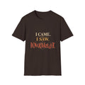 I Came, I Saw, I Neverthgilt Graphic T-Shirt