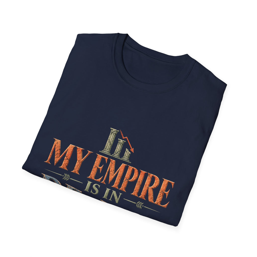 My Empire Is in Decline T-Shirt – Funny History & Sarcastic Statement Tee