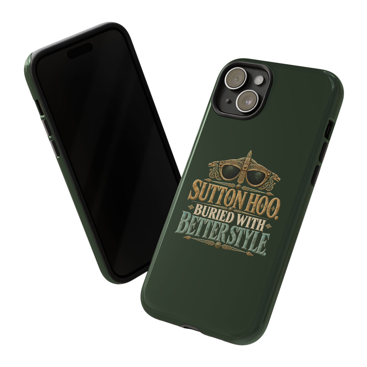 Sutton Hoo Buried With Better Style Phone Case