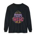 Sorry, I Have a Siege at 3 Funny Medieval Long Sleeve T-Shirt