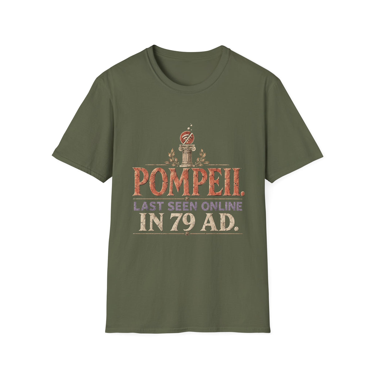Pompeii Last Seen Online in 79 AD History T-Shirt