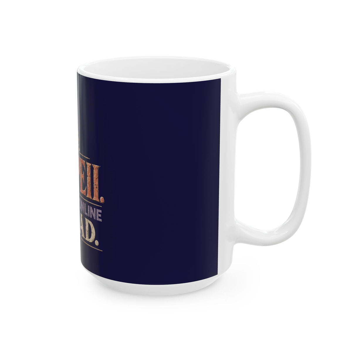 Pompeii Last Seen Online in 79 AD Ceramic Mug