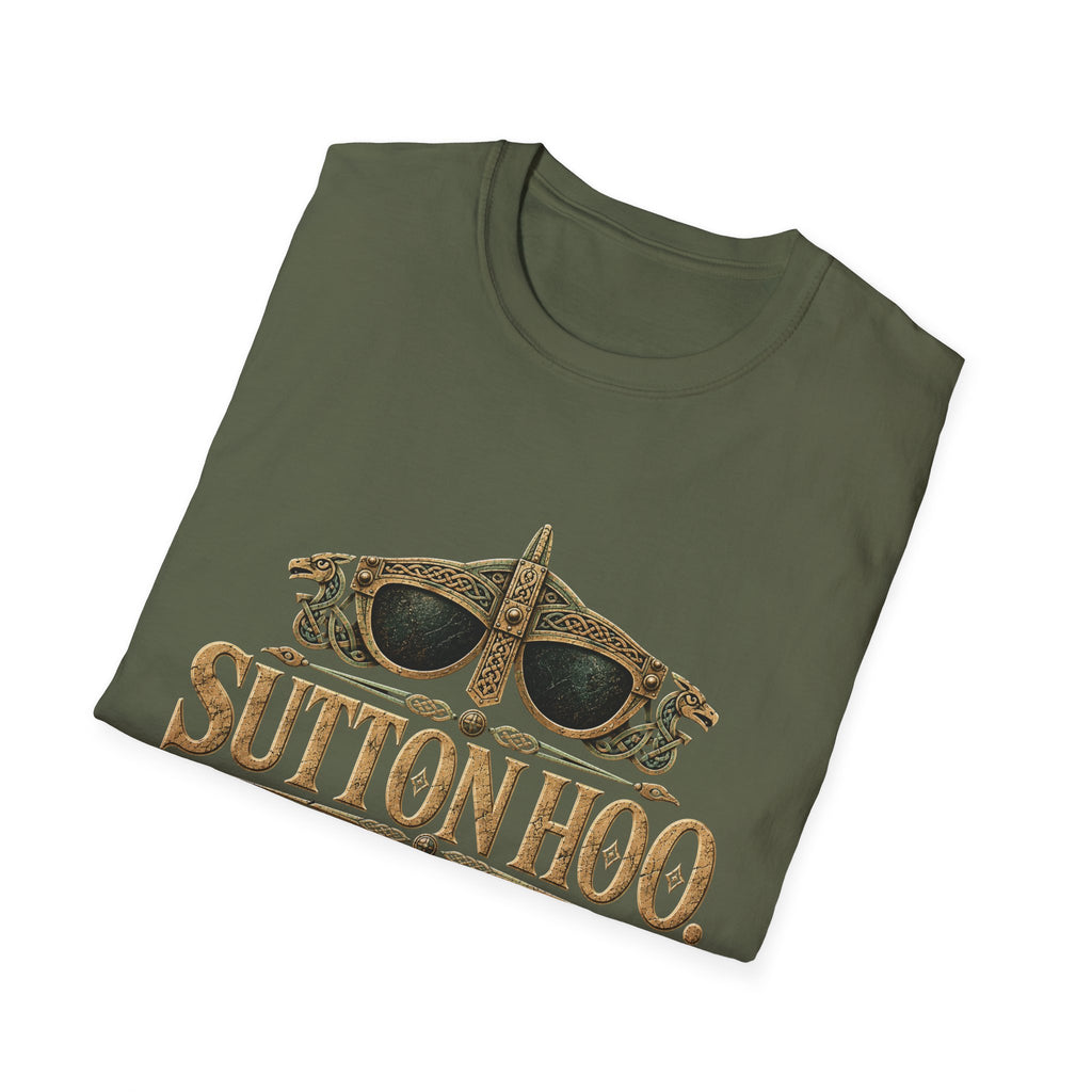 Sutton Hoo Buried With Better Style T-Shirt