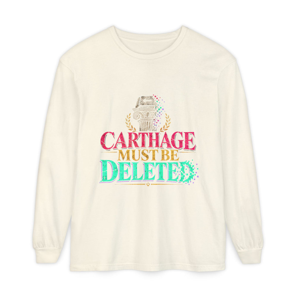 Carthage Must Be Deleted Long Sleeve T-Shirt