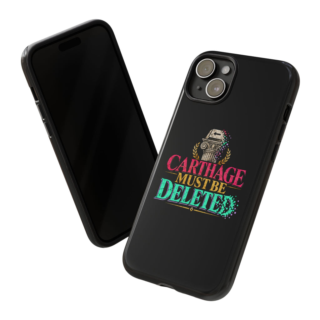 Carthage Must Be Deleted Tough Phone Case
