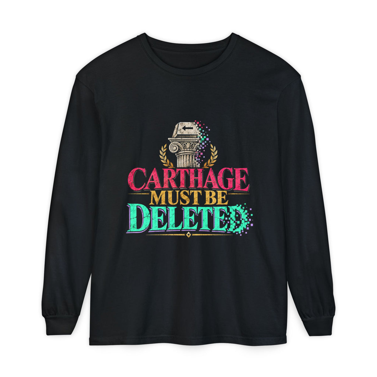 Carthage Must Be Deleted Long Sleeve T-Shirt
