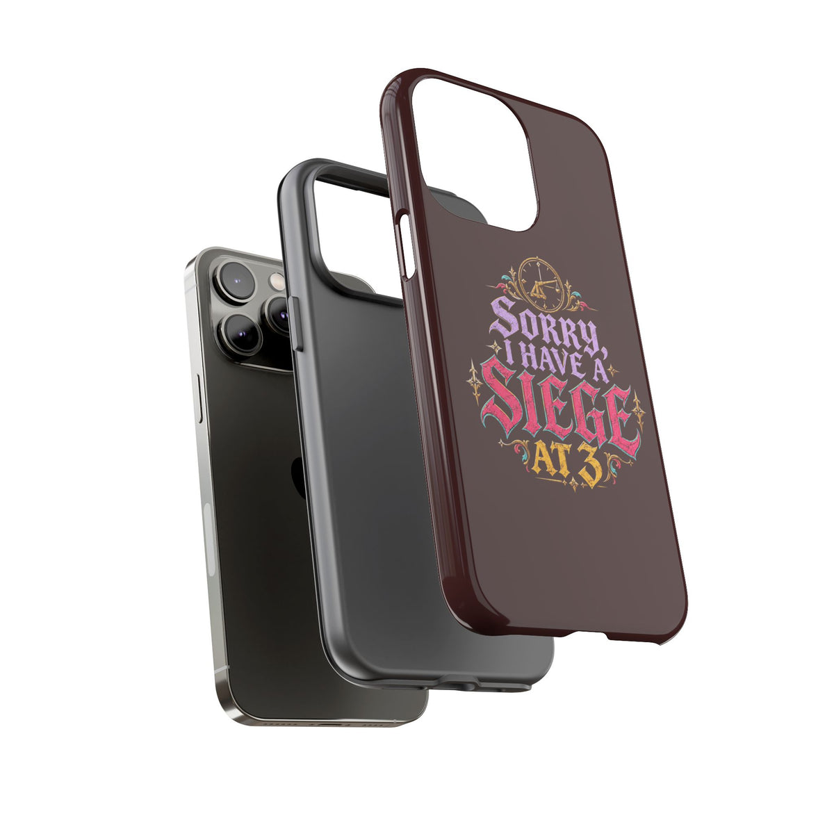 Sorry, I Have a Siege at 3 Tough Phone Case