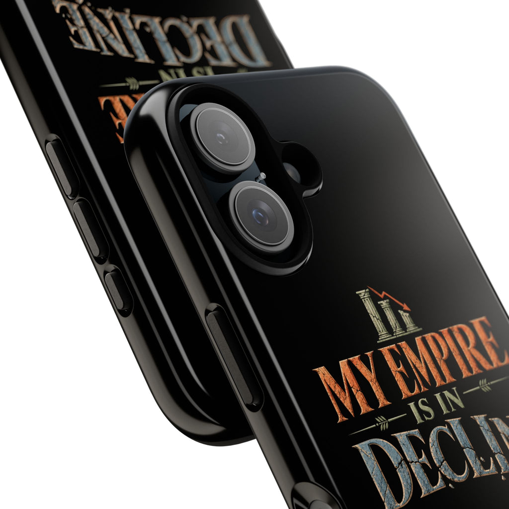 My Empire Is in Decline Tough Phone Case
