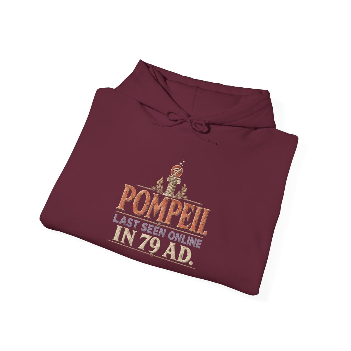 Pompeii Last Seen Online in 79 AD History Hoodie