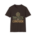 Too Celtic to Conform T-Shirt – Celtic Pride Graphic Tee