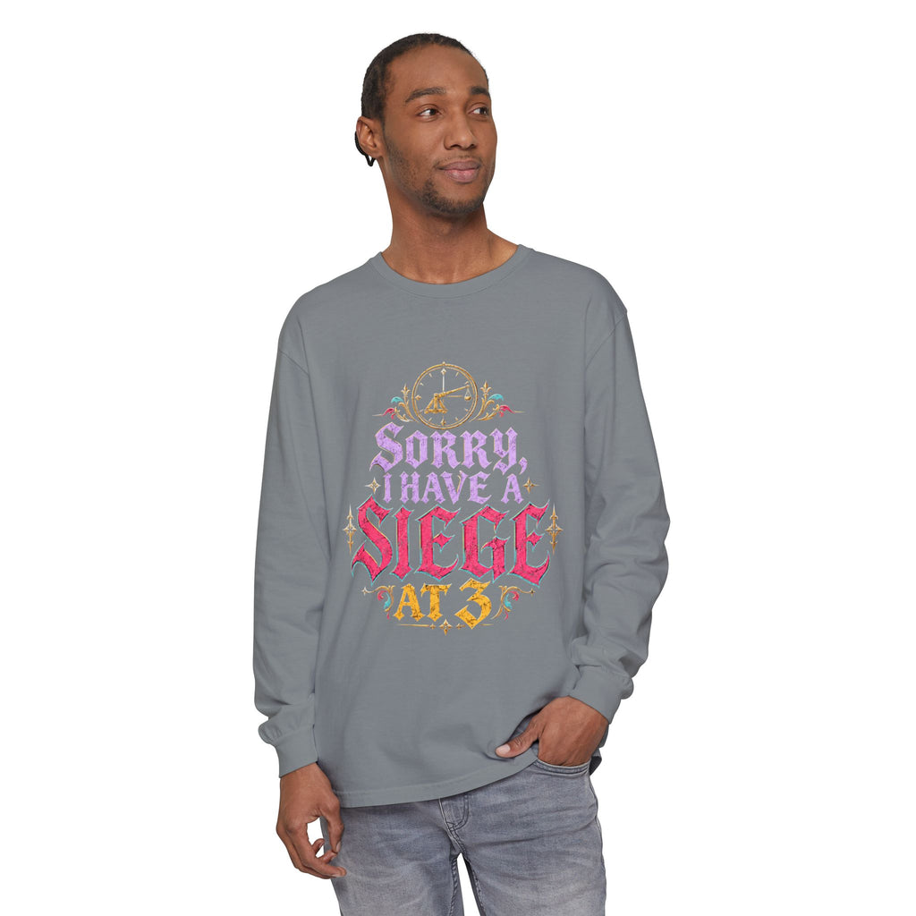 Sorry, I Have a Siege at 3 Funny Medieval Long Sleeve T-Shirt