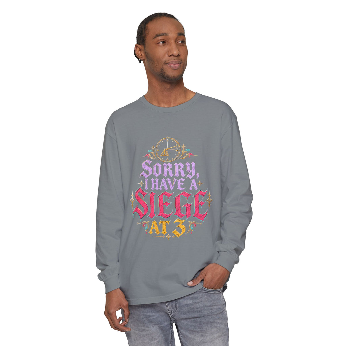 Sorry, I Have a Siege at 3 Funny Medieval Long Sleeve T-Shirt