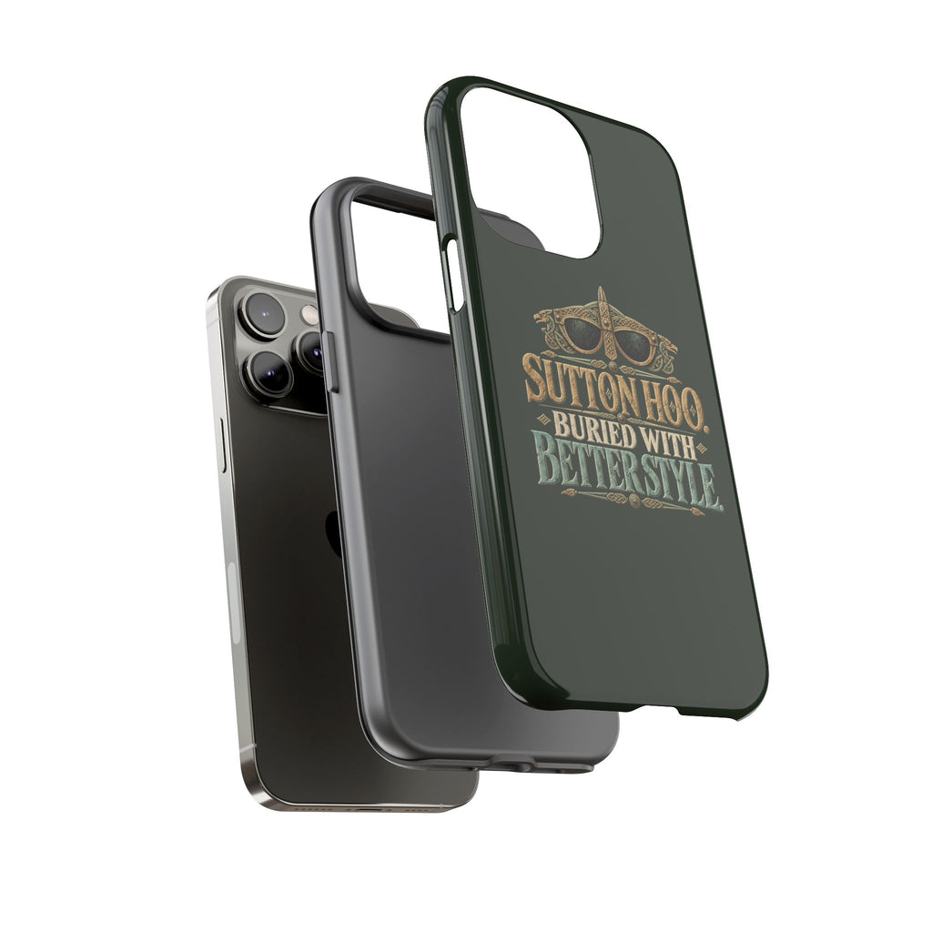 Sutton Hoo Buried With Better Style Phone Case