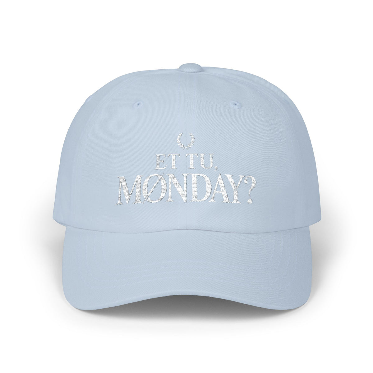 Et Tu, Monday? Funny Monday Dad Cap