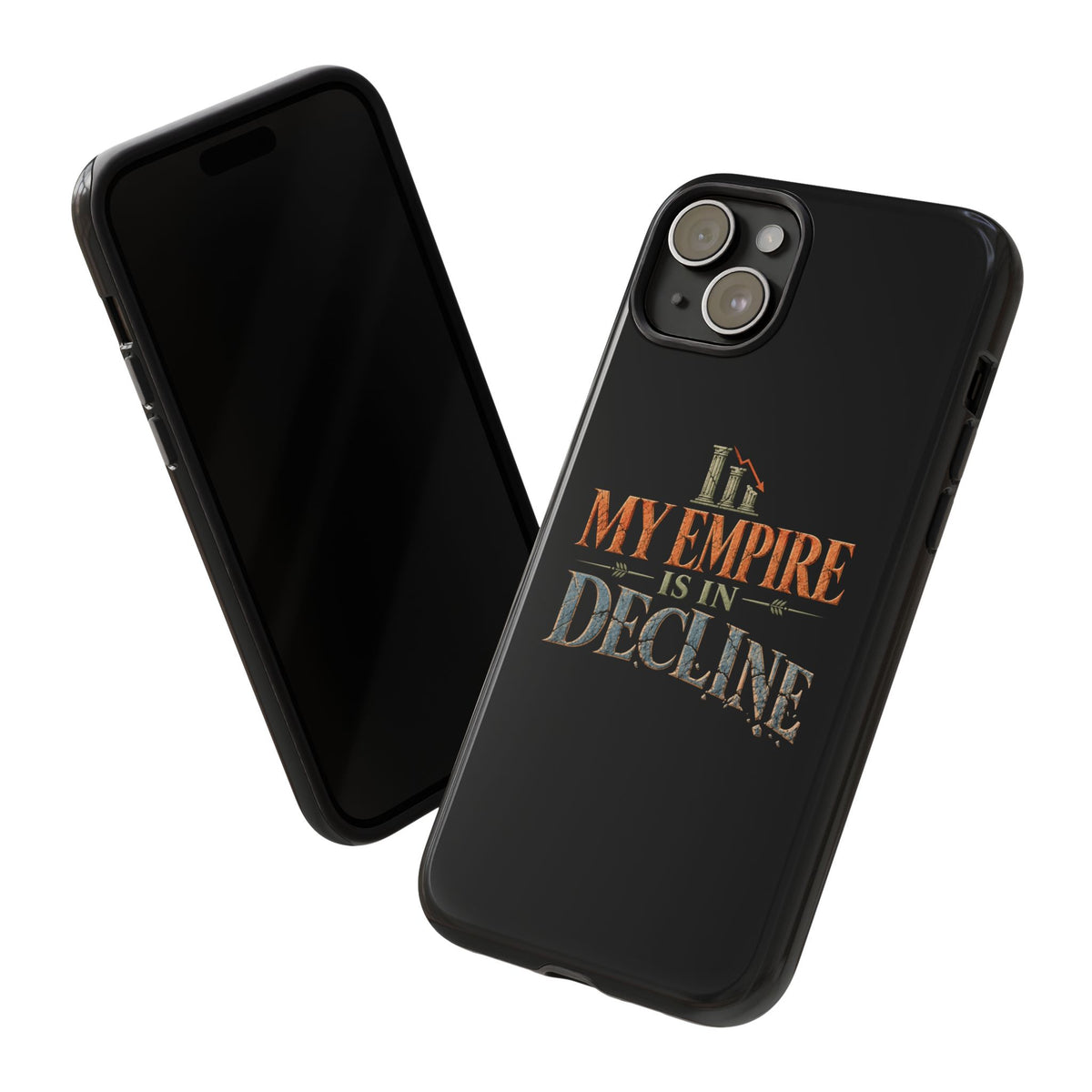 My Empire Is in Decline Tough Phone Case