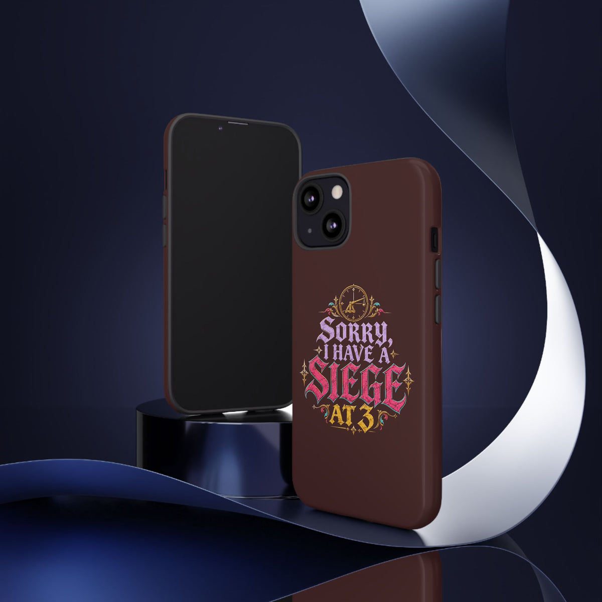 Sorry, I Have a Siege at 3 Tough Phone Case